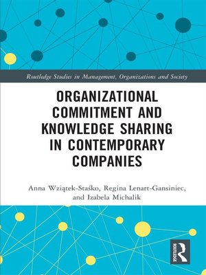 cover image of Organizational Commitment and Knowledge Sharing in Contemporary Companies